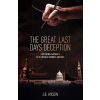 Lucid Books Great Last Days Deception | J B Hixson