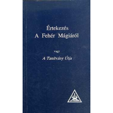 Lucis Trust Értekezés a Fehér Mágiáról vagy A Tanítvány Útja antikvárium - használt könyv