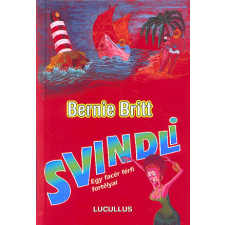 LUCULLUS 2000 KIADÓI Bernie Britt - Svindli - Egy facér férfi fortélyai szórakozás