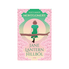 Lucy Maud Montgomery - Jane Lantern Hillből gyermek- és ifjúsági könyv