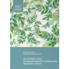 Ludovika Az európai uniós környezetvédelmi szabályozás legújabb irányai társadalom- és humántudomány