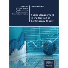 Ludovika Public Management in the Context of Contingency Theory egyéb e-könyv