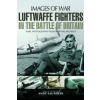  Luftwaffe Fighters in the Battle of Britain – Andy Saunders
