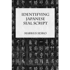 Lulu.com Identifying Japanese Seal Script | Markus Sesko egyéb könyv