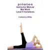 Lulu.com p-i-l-a-t-e-s Instructor Manual Mat Work Level 5 Variations | Catherine Wilks