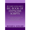 Lulu.com Richard NongardOs Big Book of Hypnosis Scripts – Richard Nongard