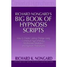 Lulu.com Richard NongardOs Big Book of Hypnosis Scripts – Richard Nongard idegen nyelvű könyv
