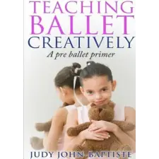Lulu.com Teaching Ballet Creatively – Judy John-Baptiste (Puha kötésű) idegen nyelvű könyv