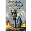 LUNA PR PUB A Woman of the Sword – Anna Smith Spark (Puha kötésű)