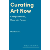 Lund Humphries Publishers Ltd Curating Art Now – Lilian Cameron (Kemény kötésű)