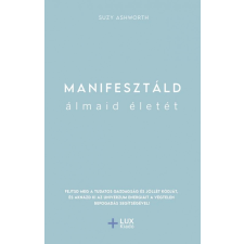 Lux Kiadó Manifesztáld álmaid életét ezoterika