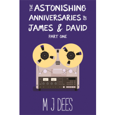 M J Dees The Astonishing Anniversaries of James & David egyéb e-könyv