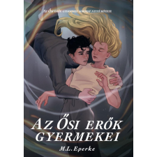 M.L.Eperke Kiadó M.L. Eperke - Az Ősi erők gyermekei gyermek- és ifjúsági könyv