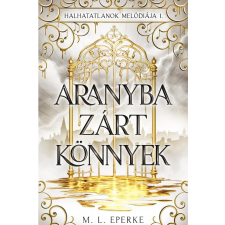 M. L. Eperke M.L. Eperke - Aranyba zárt könnyek regény