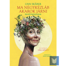  Ma négykézláb akarok járni – Felnőttmonológok regény