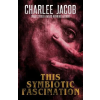 MACABRE INK This Symbiotic Fascination | Charlee Jacob