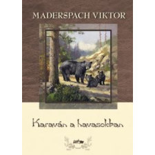 Maderspach Viktor Karaván a havasokban irodalom