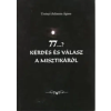 Magánkiadás 77...? kérdés és válasz a misztikáról