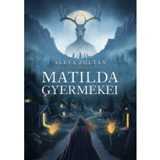 Magánkiadás Aleva Zoltán - Matilda gyermekei regény