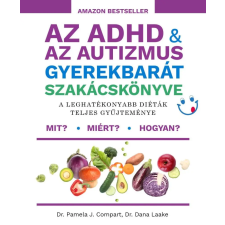 Magánkiadás Dana Laake, Pamela J. Compart - Az ADHD &amp; az autizmus gyerekbarát szakácskönyve gasztronómia