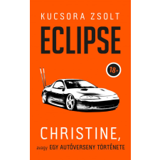Magánkiadás Eclipse - Christine, avagy egy autóverseny története regény