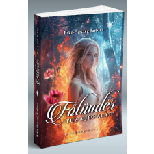 Magánkiadás Főtündér - Tűz a jég alatt (Főtündér 2.) regény