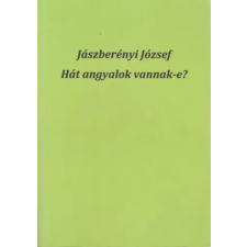 Magánkiadás Hát angyalok vannak-e? (Dedikált) antikvárium - használt könyv