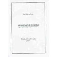 Magánkiadás Hétköznapok ritmusai - Egy megfáradt generáció búcsúzása - Dr. Mátyás Ernő antikvárium - használt könyv