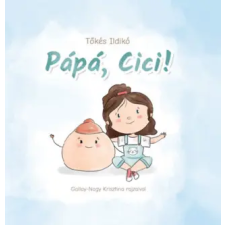 Magánkiadás Pápá, cici! | Tőkés Ildikó egyéb könyv