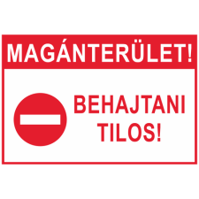  Magánterület! Behajtani tilos! információs tábla, állvány