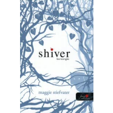 Maggie Stiefvater SHIVER - BORZONGÁS (Keménytáblás) gyermek- és ifjúsági könyv