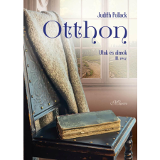 MAGISTRA KÖNYVKIADÓ KFT. Otthon - Utak és álmok 3. rész regény