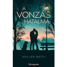 Magnólia Kollár Betti - A vonzás hatalma regény