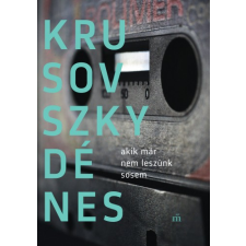 Magvető Akik már nem leszünk sosem szépirodalom