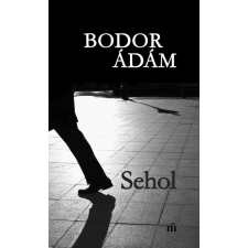 Magvető Bodor Ádám - Sehol (új példány) irodalom
