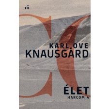 Magvető Karl Ove Knausgard - Élet - Harcom 4. (új példány) irodalom