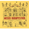 MAGVETŐ KFT. Mesék Budapestről -Mosonyi Aliz