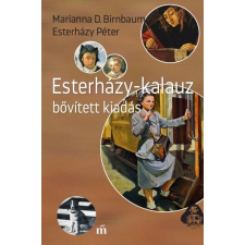 Magvető Kiadó D. Marianna Birnbaum - Esterházy Péter: Esterházy-kalauz - bővített kiadás irodalom