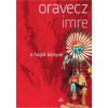 Magvető Kiadó Oravecz Imre: A hopik könyve