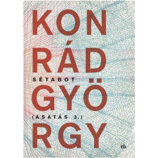 Magvető Kiadó Sétabot - Ásatás 3. regény