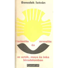 Magvető Kiadó Varázslás és orvoslás az azték, maya és inka birodalomban antikvárium - használt könyv