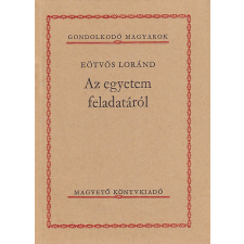 Magvető Könyvkiadó Az egyetem feladatáról. (Gondolkodó magyarok) antikvárium - használt könyv