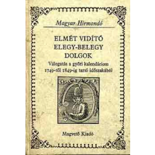 Magvető Könyvkiadó Elmét vidító elegy-belegy dolgok (magyar hírmondó) antikvárium - használt könyv