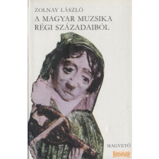 Magvető Magyar muzsika régi századaiból antikvárium - használt könyv