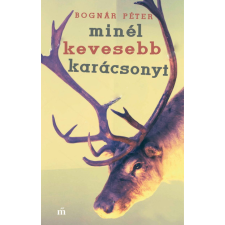 Magvető Minél kevesebb karácsonyt irodalom
