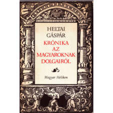 Magyar Helikon Krónika az magyaroknak dolgairól - Heltai Gáspár antikvárium - használt könyv