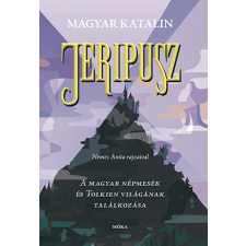 Magyar Katalin - Jeripusz - A magyar népmesék és Tolkien világának találkozása egyéb könyv
