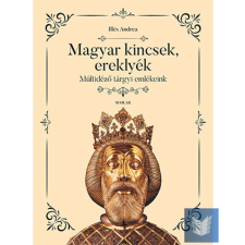 Magyar kincsek, ereklyék történelem
