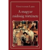 Magyar Közlöny Lap- és Könyvkiadó A magyar zsidóság története