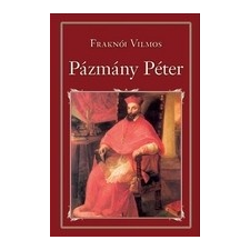 Magyar Közlöny Lap- és Könyvkiadó Pázmány Péter történelem